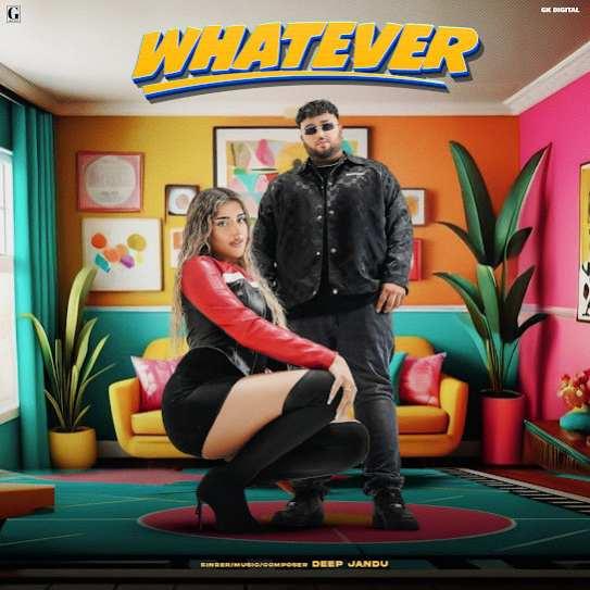 Whatever Deep Jandu Mp3 Song Download Djjohal